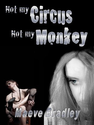 cover image of Not My Circus, Not My Monkey